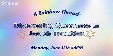 A Rainbow Thread: Discovering Queerness in Jewish Tradition