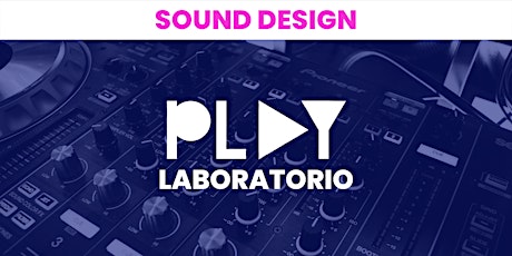 Sound Design - LABORATORIO [15 Giugno ore 10:00 - 11:30]