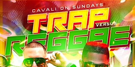 Image principale de CAVALI ON SUNDAYS PRESENTS "TRAP VERSUS REGGAE" JUNE 11TH