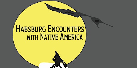 Habsburg Encounters with Native America