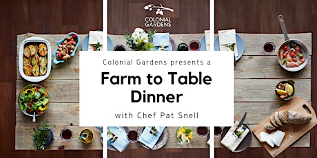 Farm to Table Dinner with Chef Pat Snell