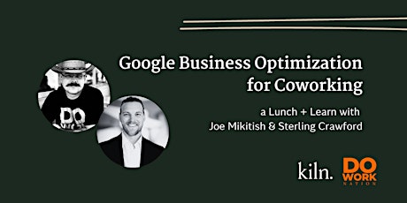 Google Business Optimization for Coworking - A Lunch + Learn
