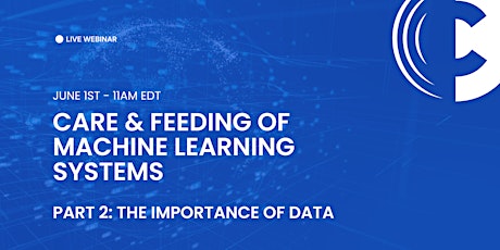 Care and Feeding of Machine Learning Systems Webinar