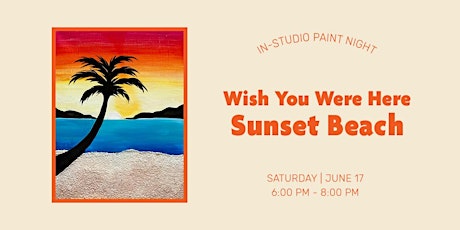 In-Studio Paint Night – Wish You Were Here – Sunset Beach