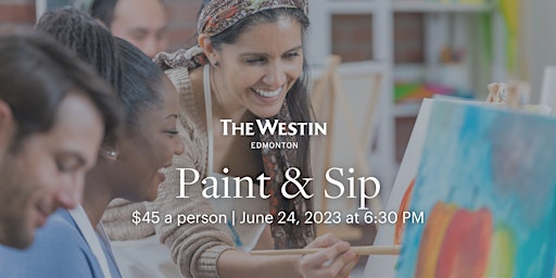 Paint & Sip at The Westin Edmonton primary image