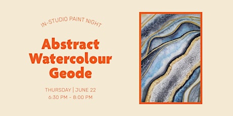 In-Studio Paint Night – Abstract Watercolour Geode