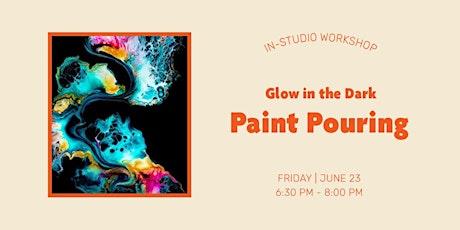 In-Studio Workshop – Glow in the Dark Paint Pouring
