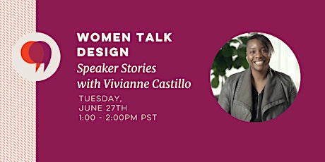 Women Talk Design Speaker Stories: Vivianne Castillo