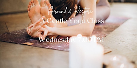 Ground & Restore, Gentle Yoga Class