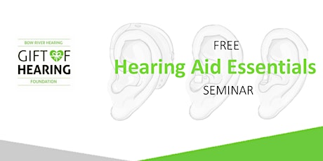 Hearing Aid Essentials - FREE Healthy Hearing Seminar (Bow River Hearing) primary image