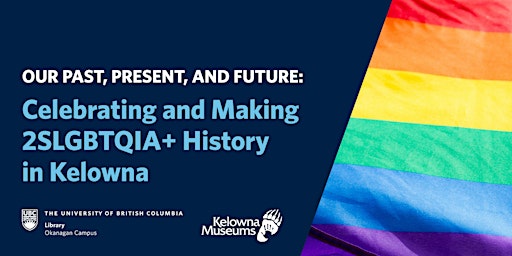 Our Past, Present, and Future: Celebrating and Making 2SLGBTQIA+ History primary image
