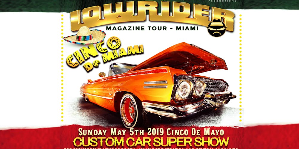 Miami Lowrider Car Show On Cinco De Mayo May 5 2019 Tickets Sun Miami Lowrider Car Show On Cinco De Mayo May 5 2019 Tickets Sun At 11 00 Am Eventbrite