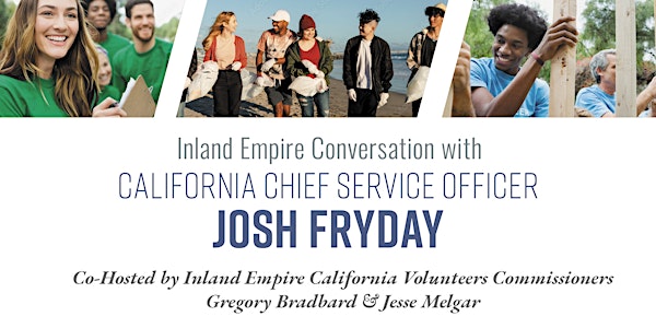 Inland Empire Conversation with CA Chief Service Officer Josh Fryday