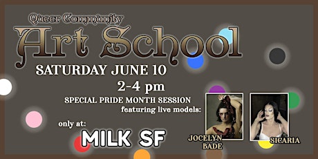 ART SCHOOL at MILK SF : PRIDE EDITION