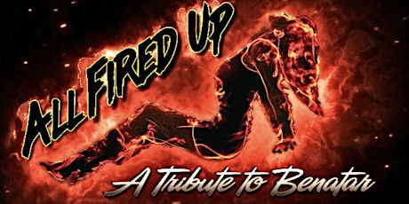 All Fired Up: A Tribute to Pat Benatar (Derry)