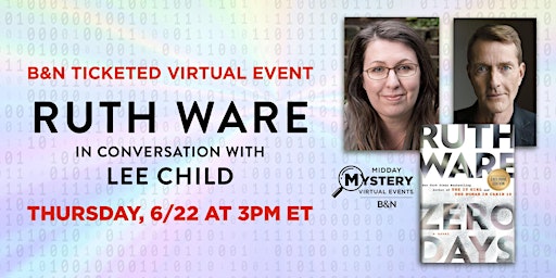 Imagen principal de B&N Midday Mystery Virtually Presents: Ruth Ware's ZERO DAYS with Lee Child