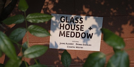 "Glass House + Meddow" x 40PNPB 2nd Thursday Reception