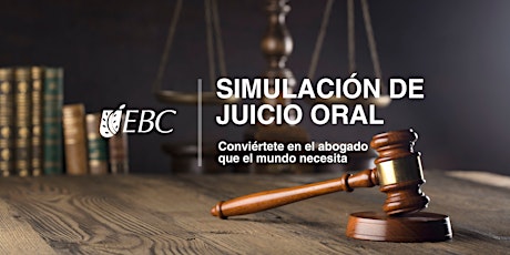 SIMULACIÓN DE JUICIO ORAL - Conviértete en el abogado que el mundo necesita