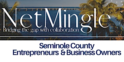 Immagine principale di NetMingle - Seminole County Business Networking Event 