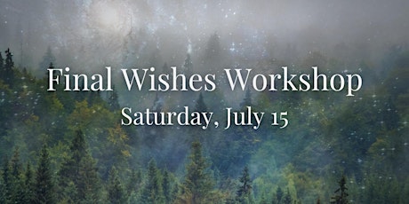 Final Wishes Workshop