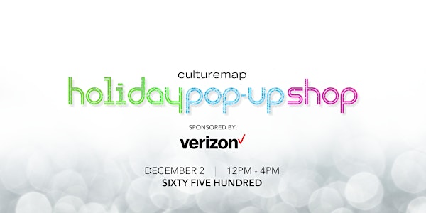 CultureMap Dallas Holiday Pop-Up Shop sponsored by Verizon