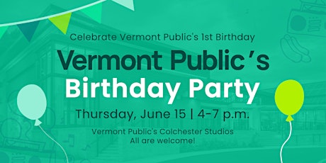 Vermont Public's First Birthday Party