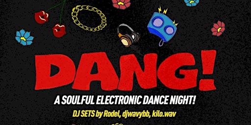 Primaire afbeelding van DANG! - A Soulful Electronic Dance Night