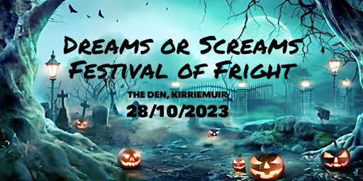 Dreams or Screams  Festival of Frights primary image