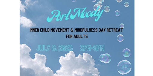 Port Moody Inner Child Movement & Mindfulness Day Retreat for Adults primary image