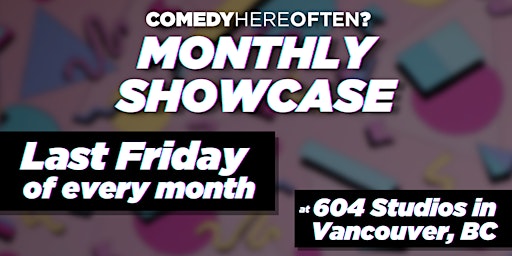 Comedy Here Often? Monthly Showcase | Live Stand-Up Comedy primary image