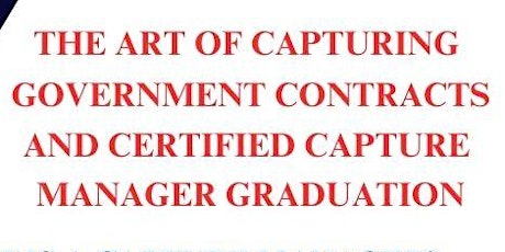 Capturing Government Contracts  And Certified Capture Manager Graduation