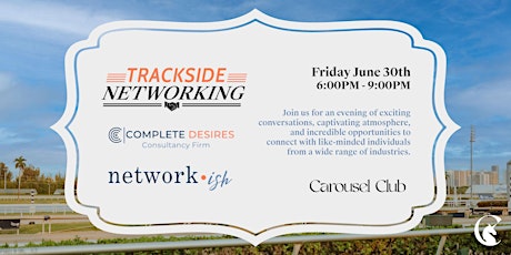 Trackside Networking with Networkish at Carousel Club