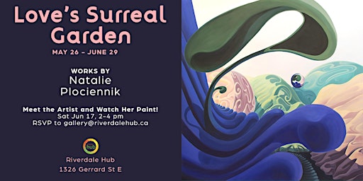 Natalie Plociennik Exhibition - Love's Surreal Garden - June 17th -2 to 4pm primary image