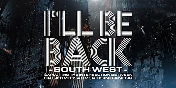 I'll Be Back South West - Creativity, Ads & AI - Christmas Party!