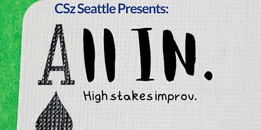 Primaire afbeelding van All In: High Stakes Improv Comedy for Everyone!