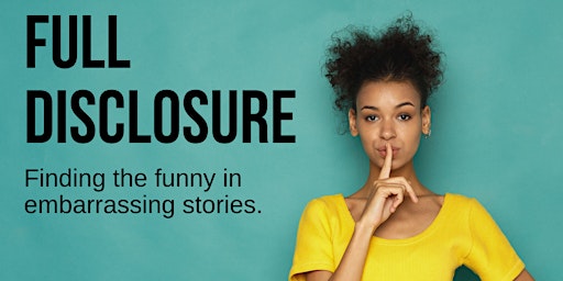 Primaire afbeelding van Full Disclosure: Improv Comedy Inspired by True Stories