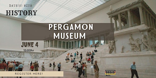 Dates with History - Third date at the Pergamonmuseum primary image