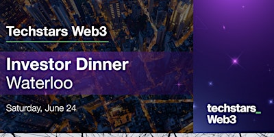 Techstars+Web3+Investor+Dinner+Waterloo
