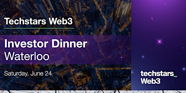 Techstars Web3 Investor Dinner Waterloo