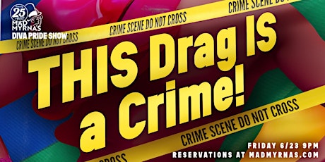 Mad Myrna's Pride 2023 Show: THIS Drag is a Crime!
