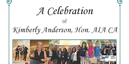 A Farewell Celebration for Kimberly Anderson, Hon. AIA CA