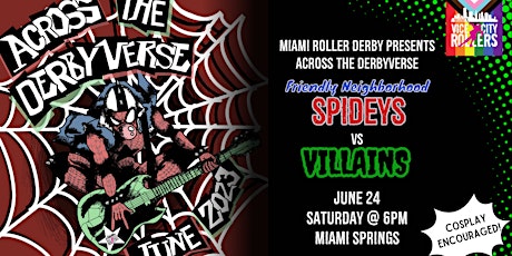 Miami Roller Derby presents Across the Derbyverse: Spideys vs. Villians