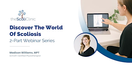 Discover the World of Scoliosis: 2-Part Webinar Series