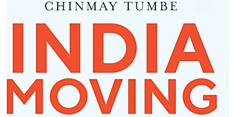 India Moving: A History of Migration | Book Talk and Interaction with Prof. Chinmay Tumbe, Asst. Professor, IIMA primary image
