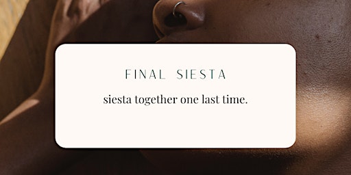 The Final Siesta. primary image