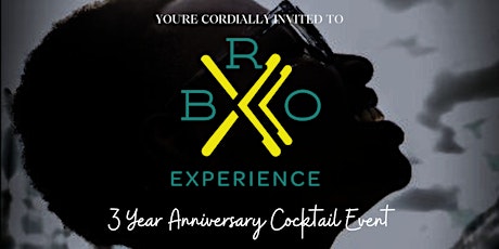 The B.R.O. Experience 3-Year Anniversary Cocktail Event