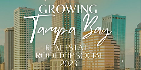 Growing Tampa Bay - Real Estate Rooftop Social 2023