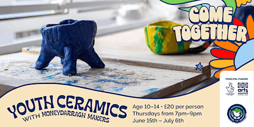 Youth Ceramics with Moneydarragh Makers: Come Together Four-Week Course