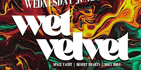 Wet Velvet (Space Yacht/Desert Hearts) & Friends