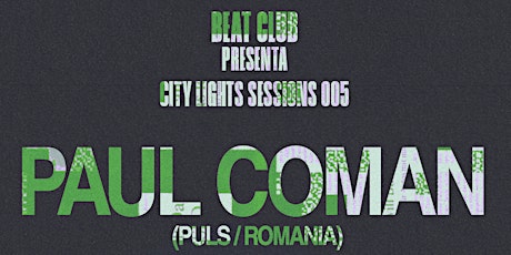 Beat Club presents: City Lights Sessions 005 w/ Paul Coman (Puls Romania)
